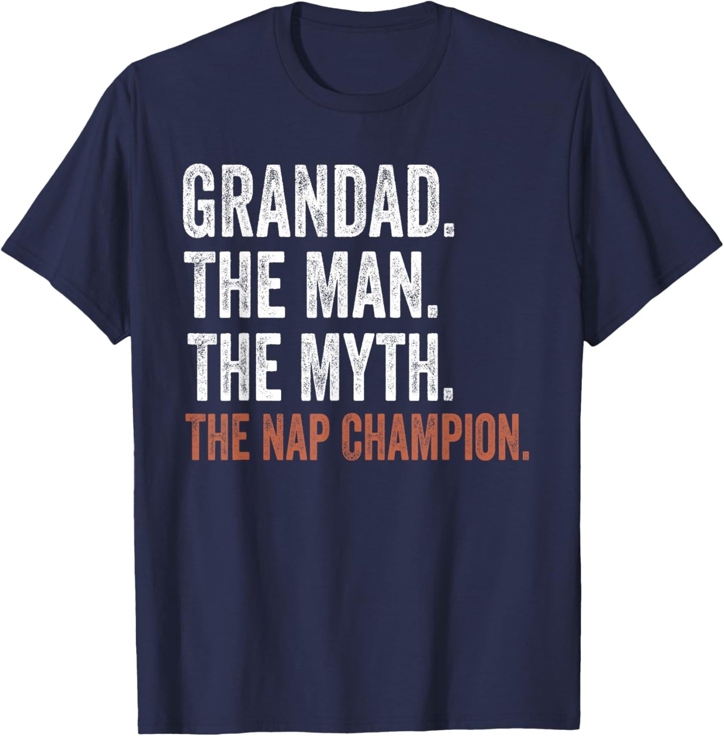 Grandad The Man The Myth The Nap Champion Gifts Grandad T-Shirt - T-Shirt | Navy