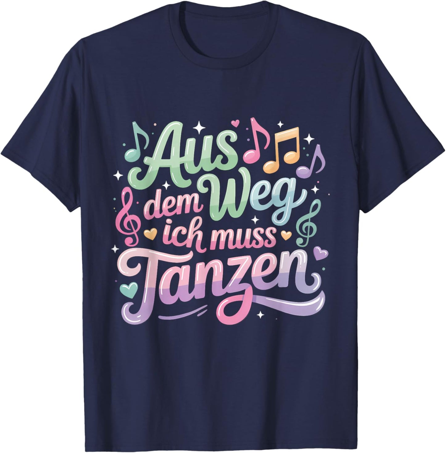 Aus Dem Weg Ich Muss Tanzen T-Shirt - T-Shirt | Navy