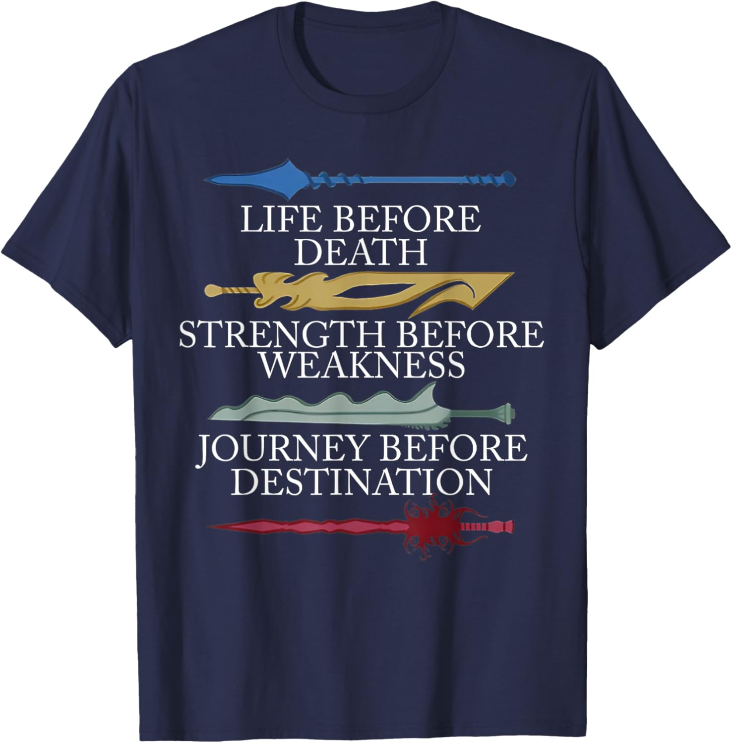 Life Before Death Strength Before Weakness Journey T-Shirt - T-Shirt | Navy