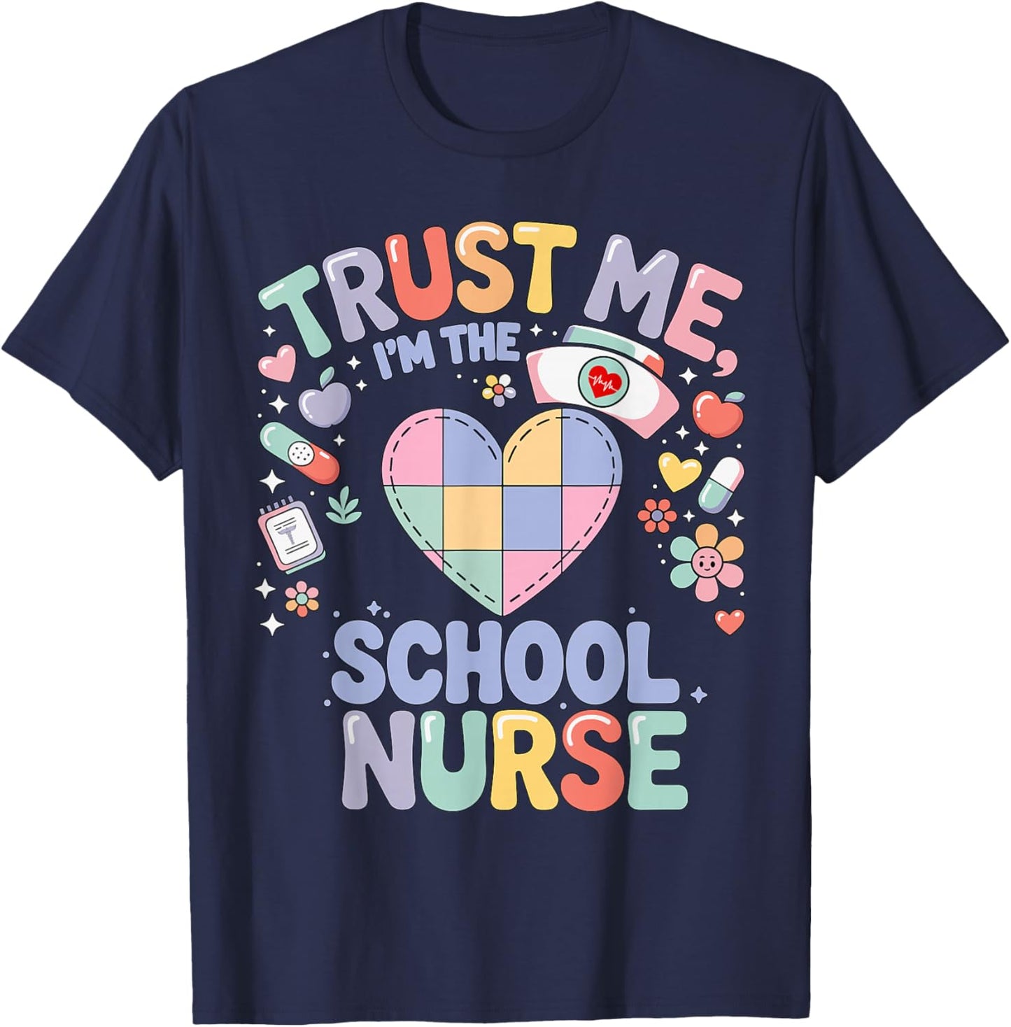 Trust Me I'm The School Nurse Funny Pun Nursing School Humor T-Shirt - T-Shirt | Navy