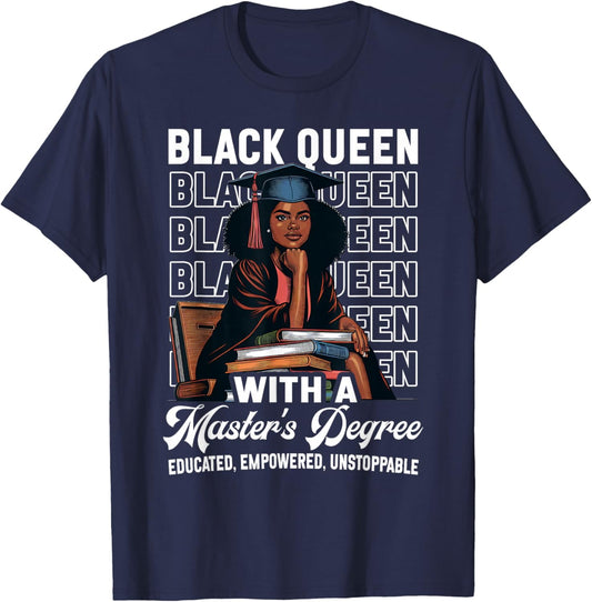 Black Queen Masters Degree Graduation Educated Melanin Grad T-Shirt - T-Shirt | Navy