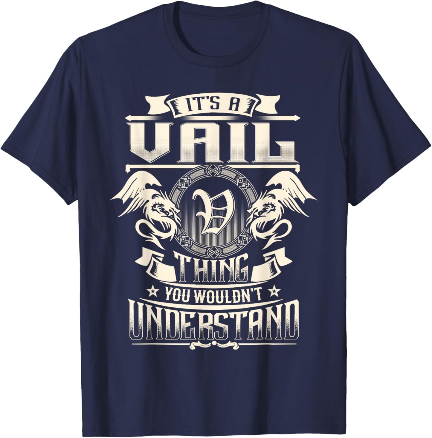 It's A VAIL Thing You Wouldn't Understand Family Name T-Shirt - T-Shirt | Navy