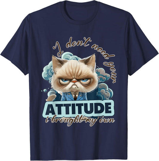 I dont need your attitude i brought my own Cat T-Shirt - T-Shirt | Navy