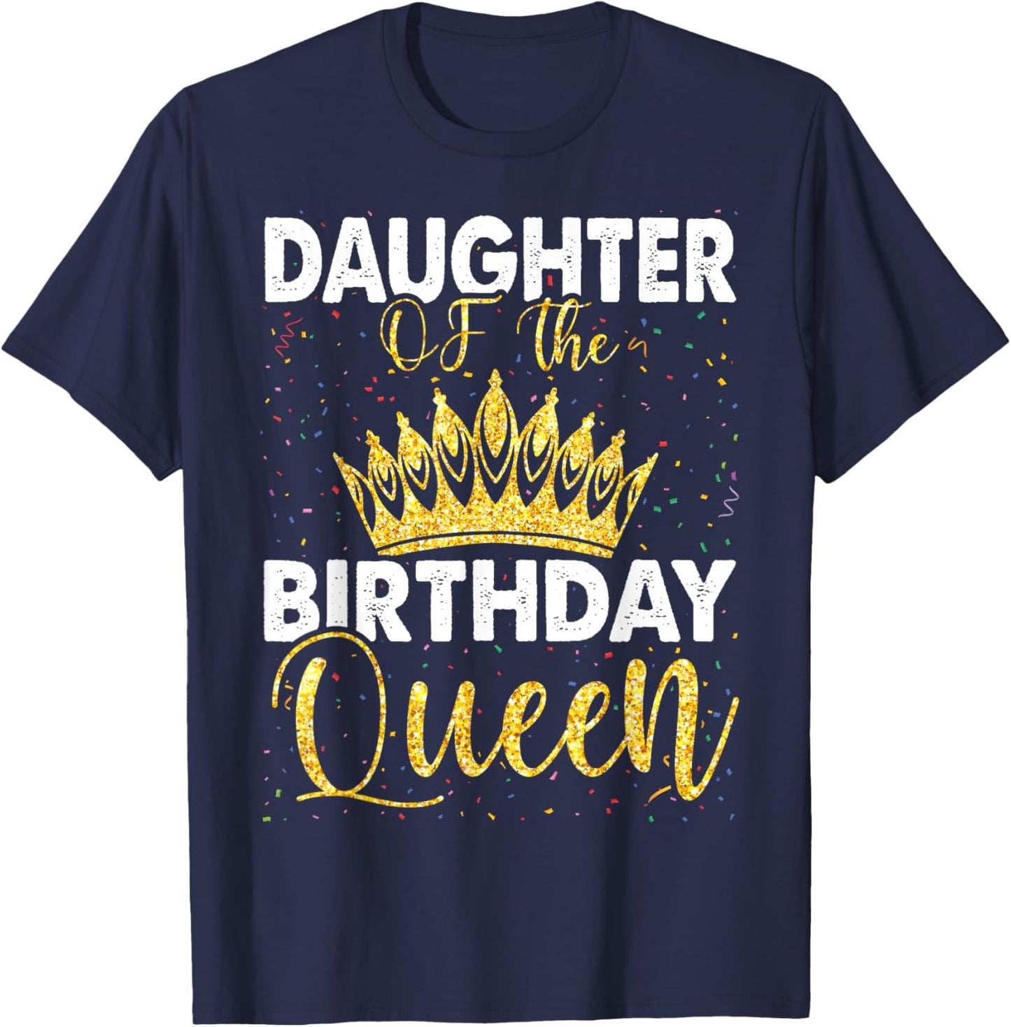 Daughter Of The Birthday Queen Women Bday Party T-Shirt - T-Shirt | Navy