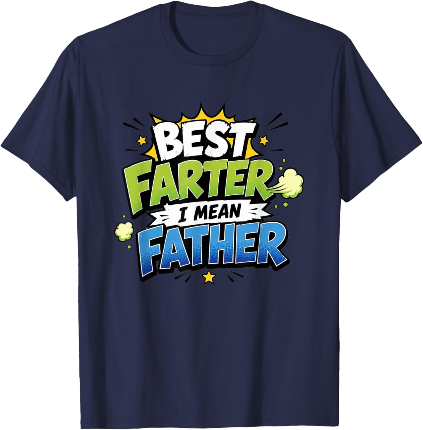Best Farter I Mean Father T-Shirt - T-Shirt | Navy