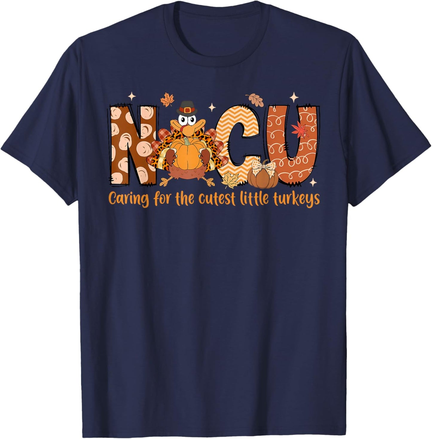 NICU Nurse Thanksgiving Caring for The Cutest Little Turkeys T-Shirt - T-Shirt | Navy