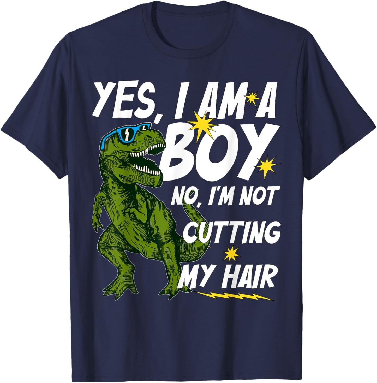 Funny Yes, I Am a Boy No, I'm Not Cutting My Hair Dinosaur T-Shirt - T-Shirt | Navy
