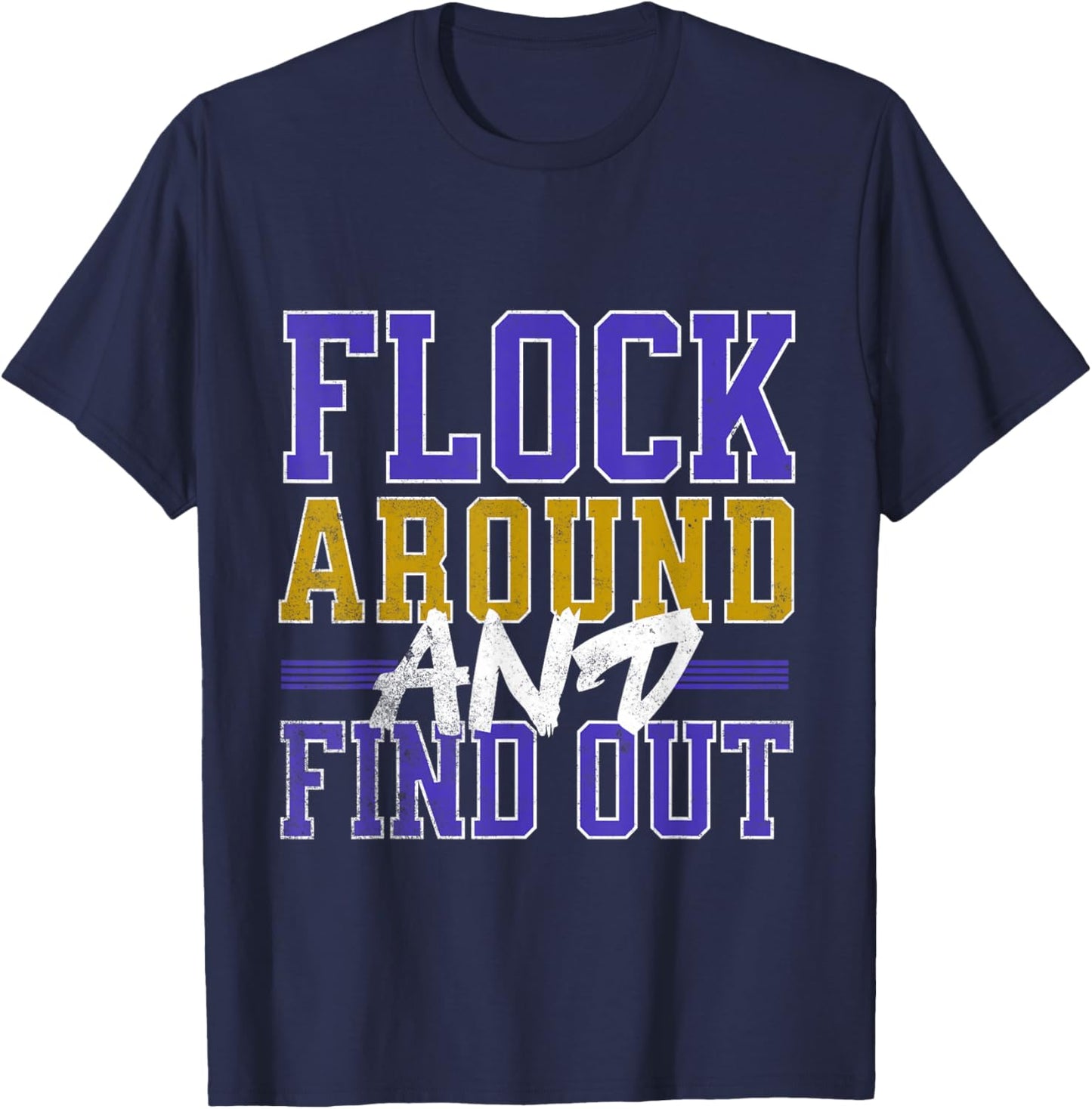 Flock Around and Find Out T-Shirt - T-Shirt | Navy