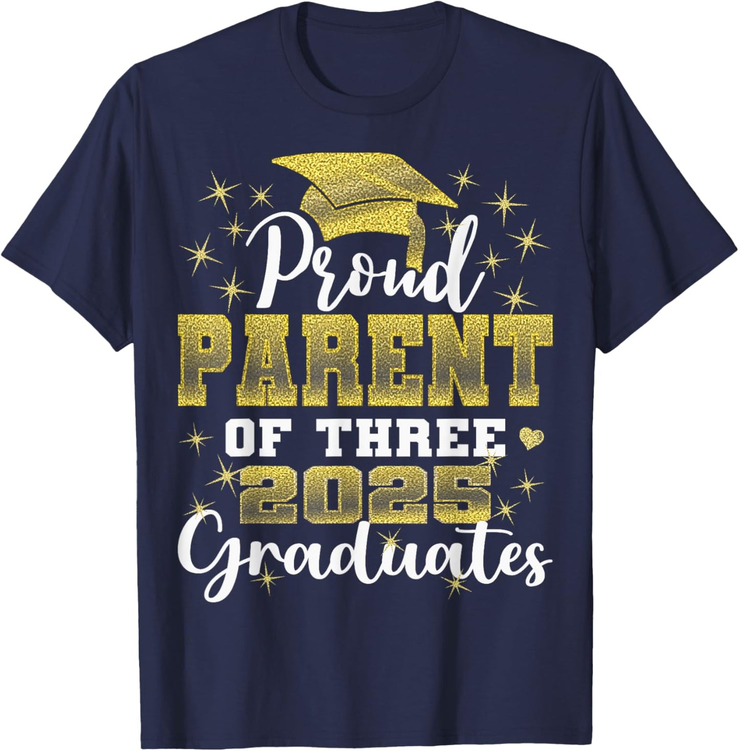 Proud Parent of Three 2025 Graduates Graduation family T-Shirt - T-Shirt | Navy