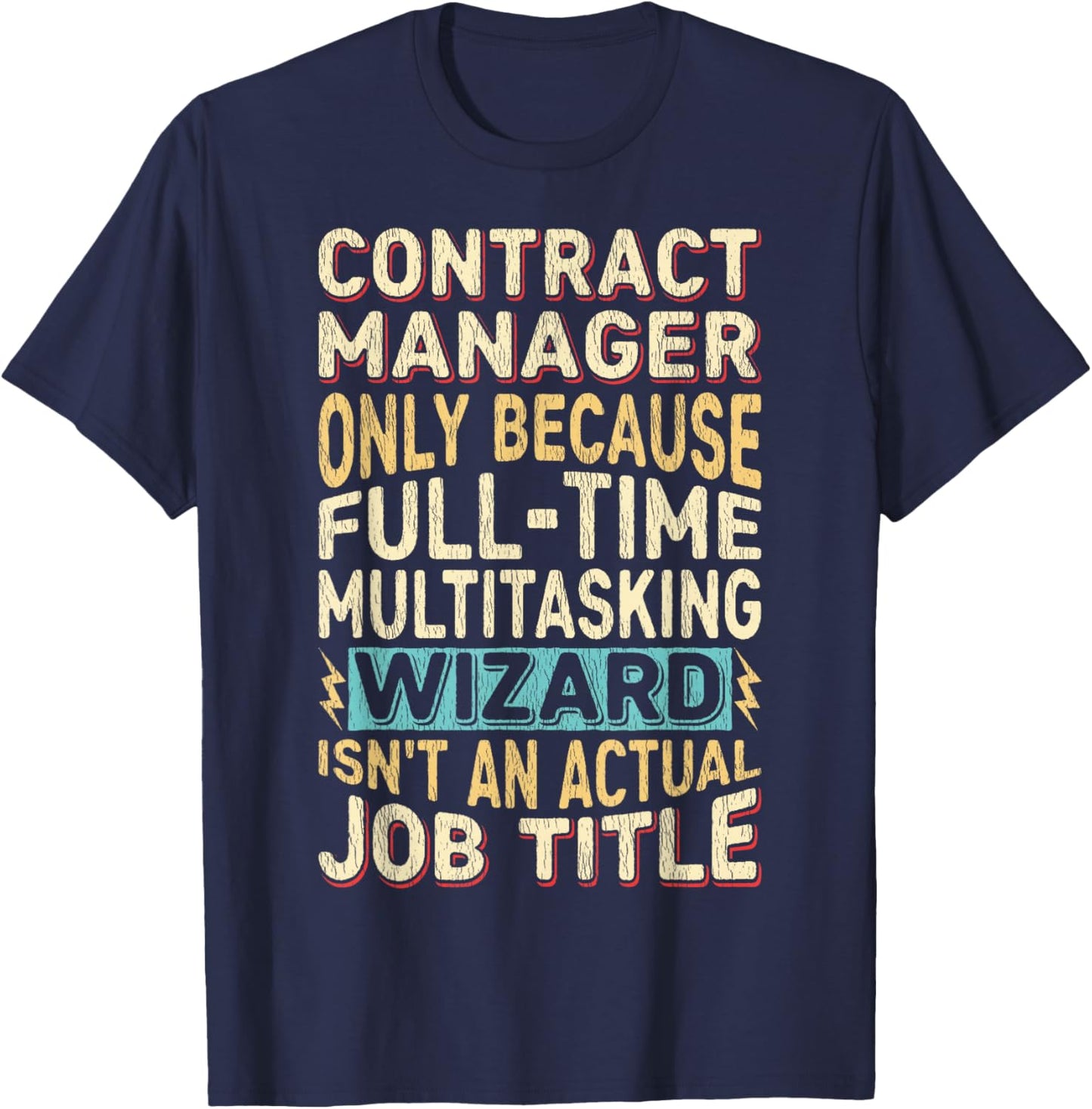 Wizard Job Title Quote Funny Contract Manager T-Shirt - T-Shirt | Navy