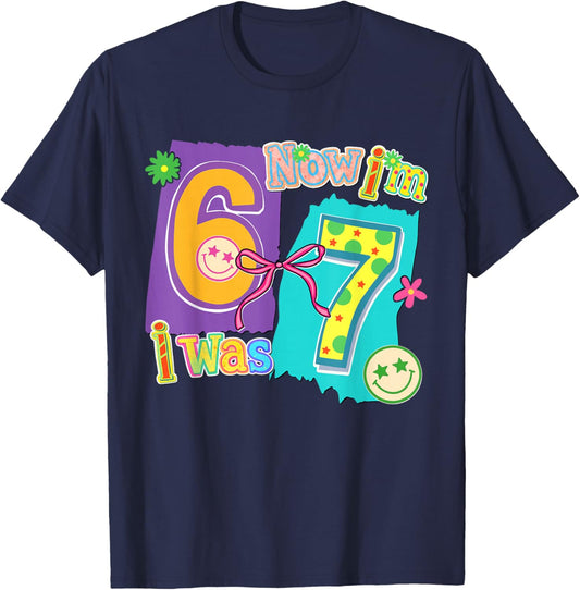 7 Years Old Birthday I was 6 Now I'm 7 6 7 Funny Kids Girls T-Shirt - T-Shirt | Navy