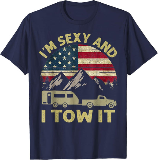 Funny Camping I'm Sexy And I Tow It RV Camper Men Women T-Shirt - T-Shirt | Navy