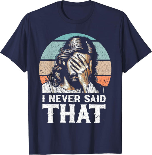 I Never Said That Funny Disappointed Jesus Retro Vintage T-Shirt - T-Shirt | Navy