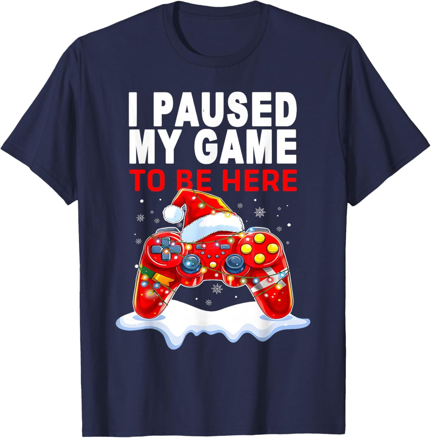 Christmas I Paused My Game to be Here Funny Sarcastic T-Shirt - T-Shirt | Navy