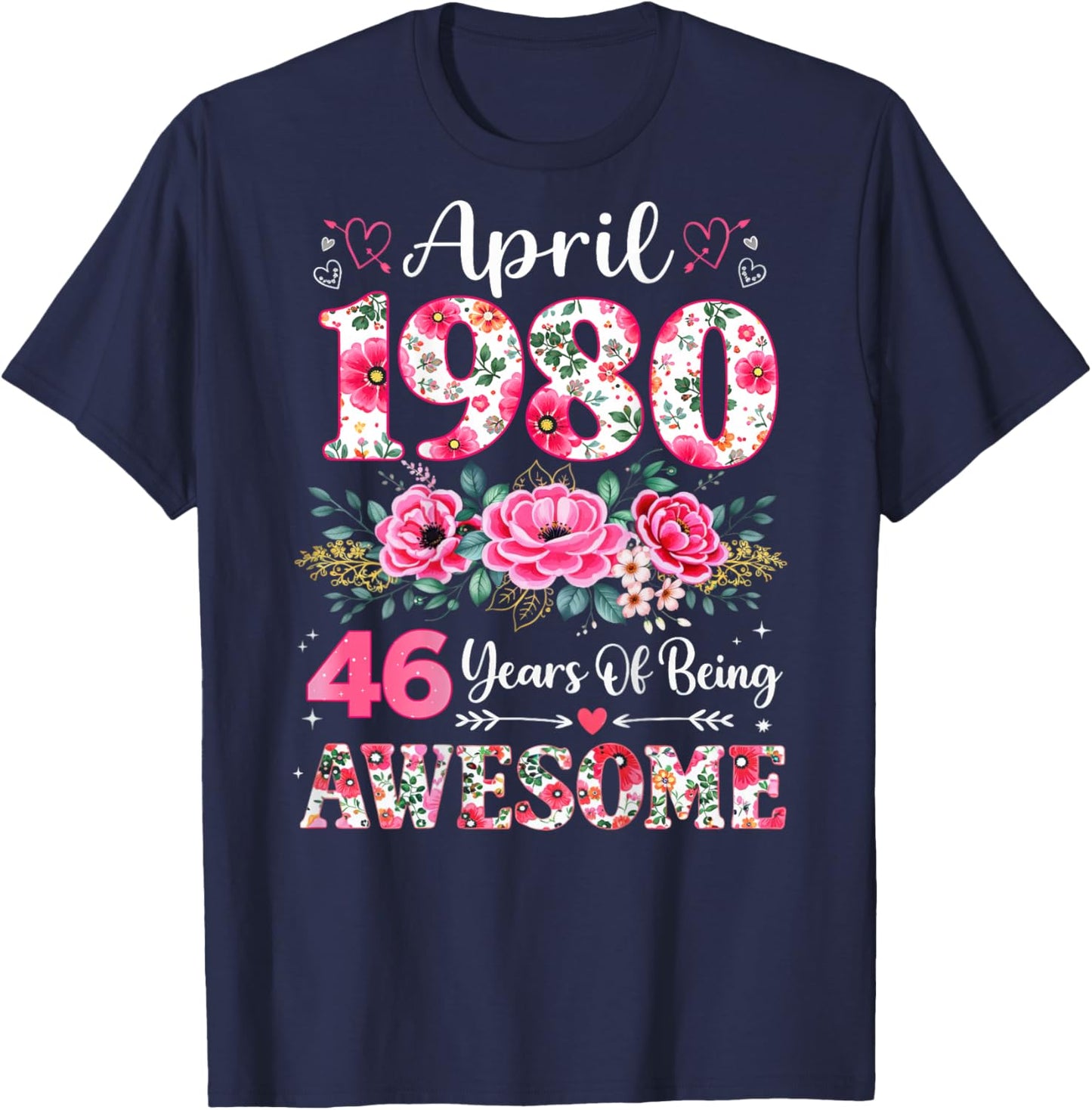 (ON Back) Floral April 1980 46-Year-Old 46th Birthday Women T-Shirt - T-Shirt | Navy