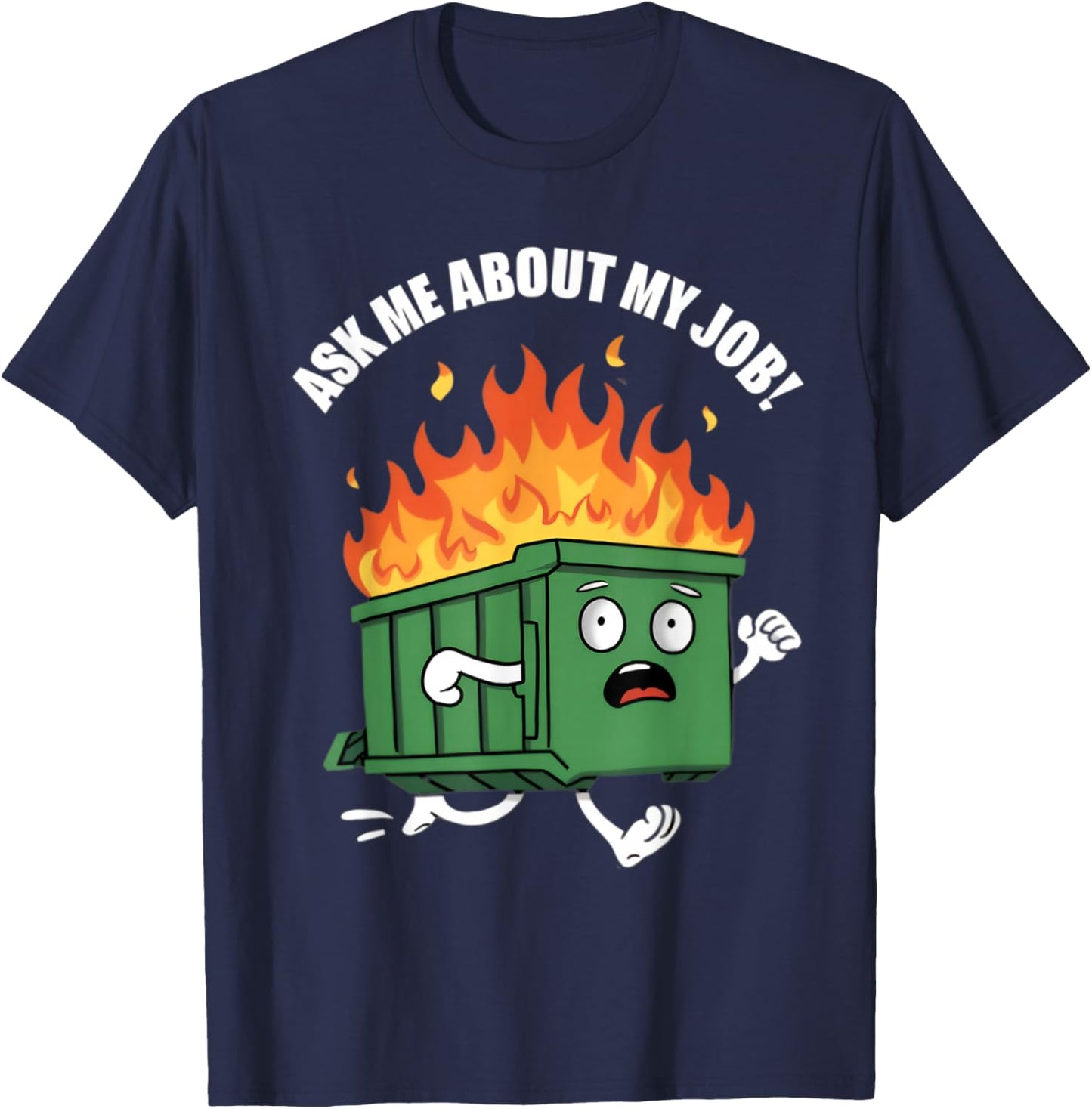 Ask Me About My Job Dumpster Fire T-Shirt - T-Shirt | Navy