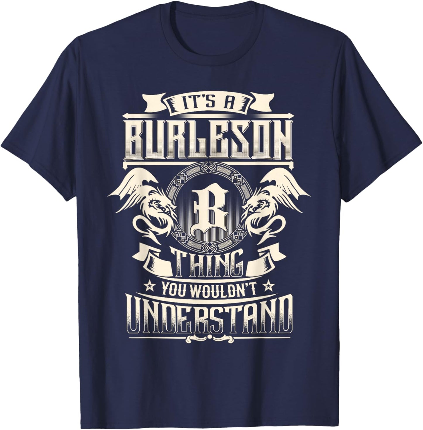 It's A Burleson Thing You Wouldn't Understand Family Name T-Shirt - T-Shirt | Navy