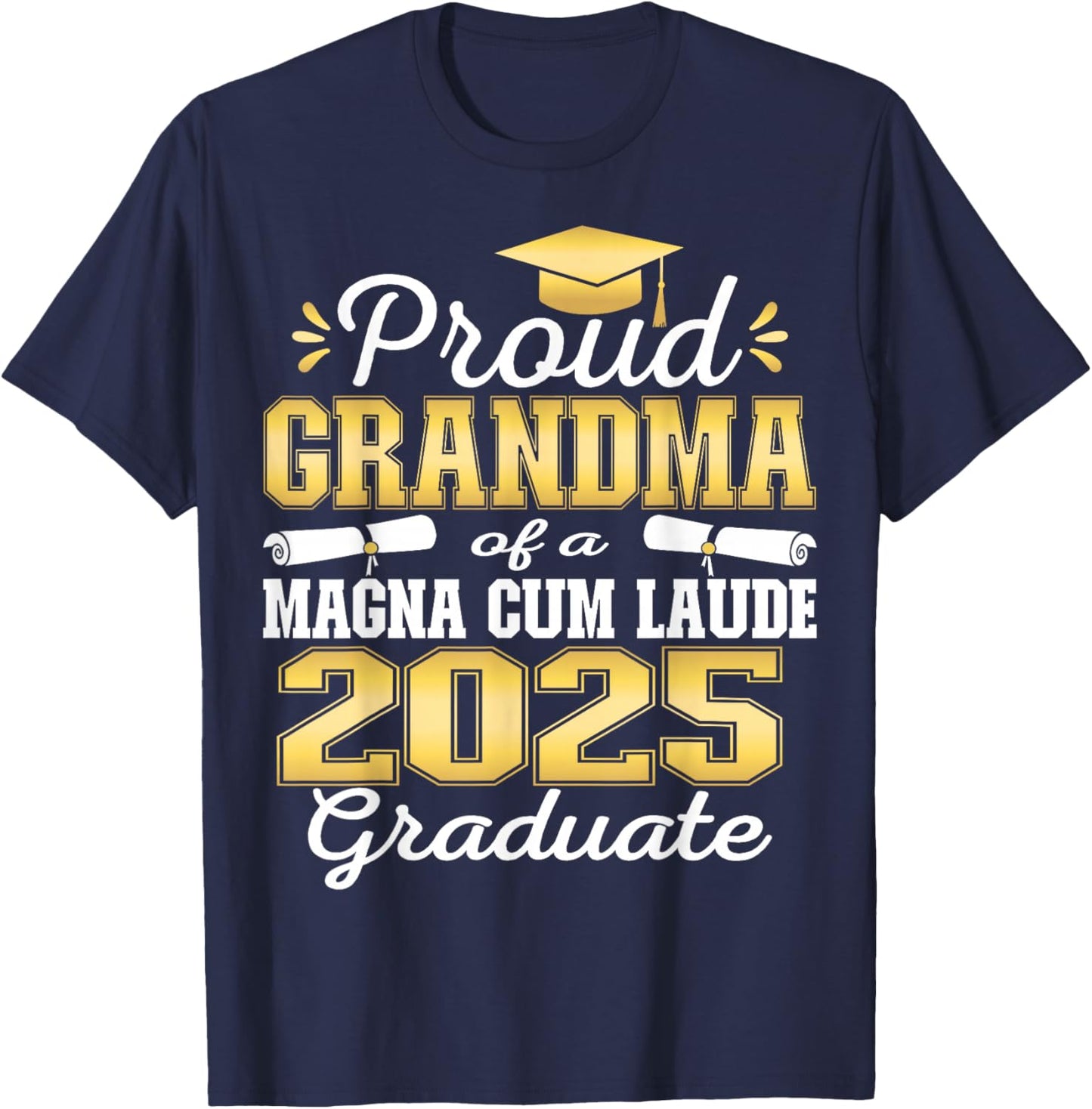 Proud Grandma 2025 Magna Cum Laude Class 2025 Graduate T-Shirt - T-Shirt | Navy