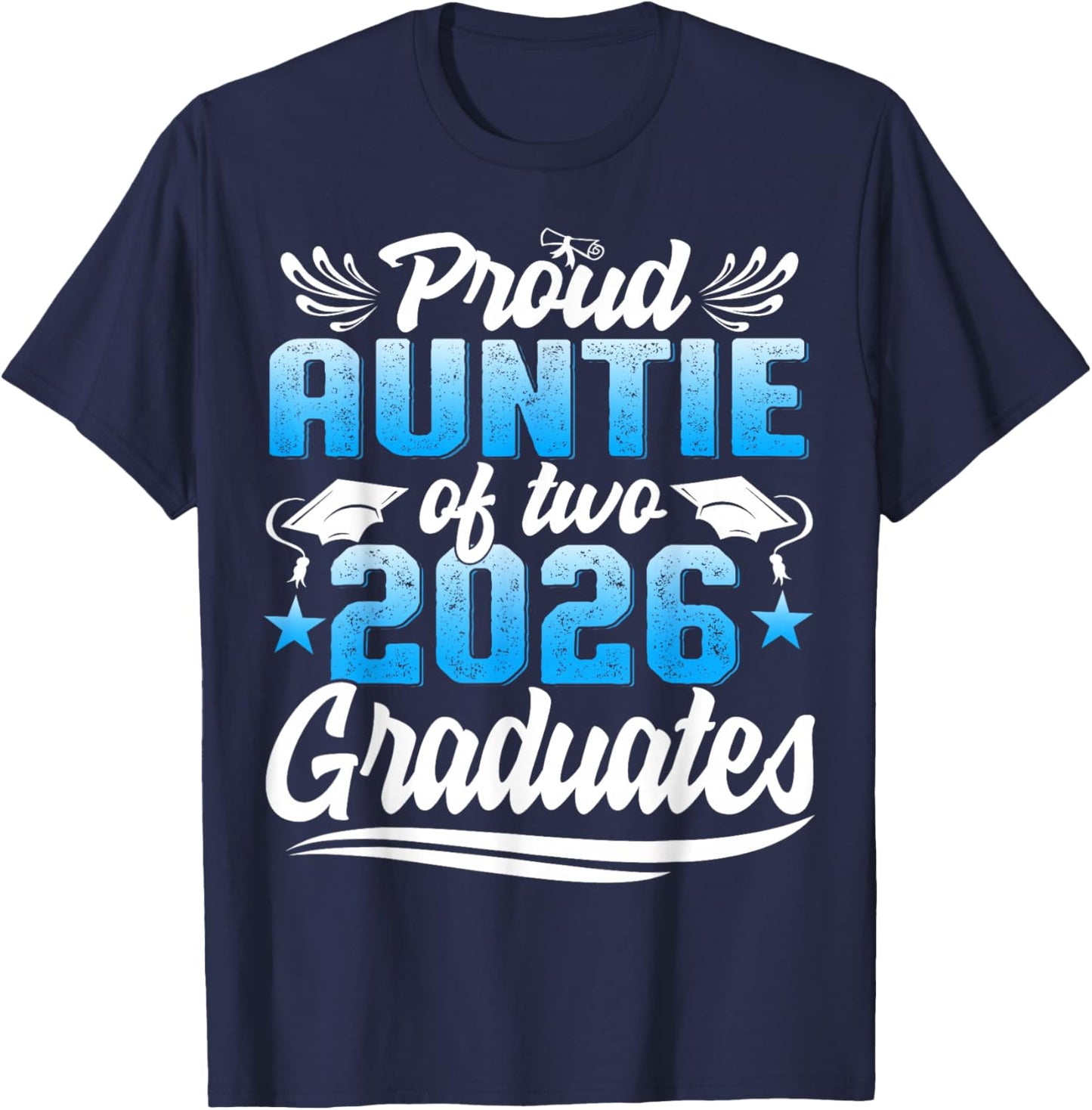 Proud Auntie of Two Class of 2026 Graduates Twins Graduation T-Shirt - T-Shirt | Navy