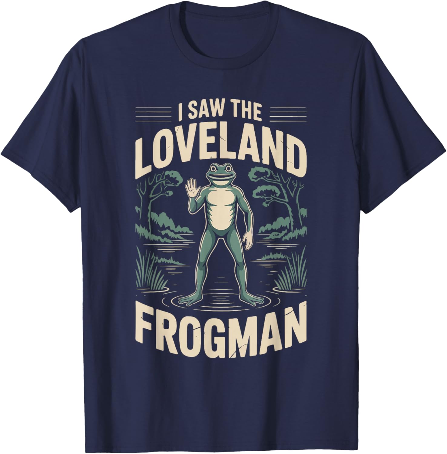 I Saw The Loveland Frogman Adventure T-Shirt - T-Shirt | Navy