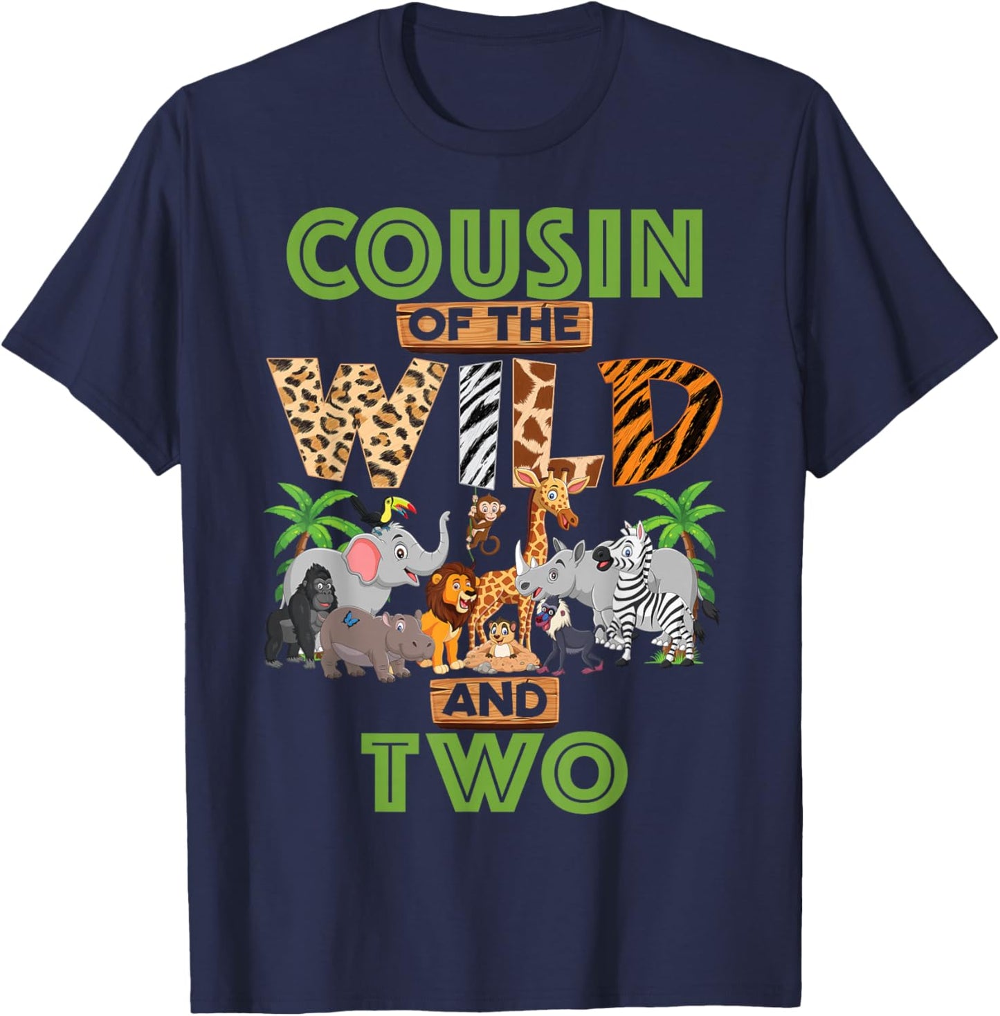 2nd Birthday Zoo Safari Jungle Cousin Of The Wild and Two T-Shirt - T-Shirt | Navy