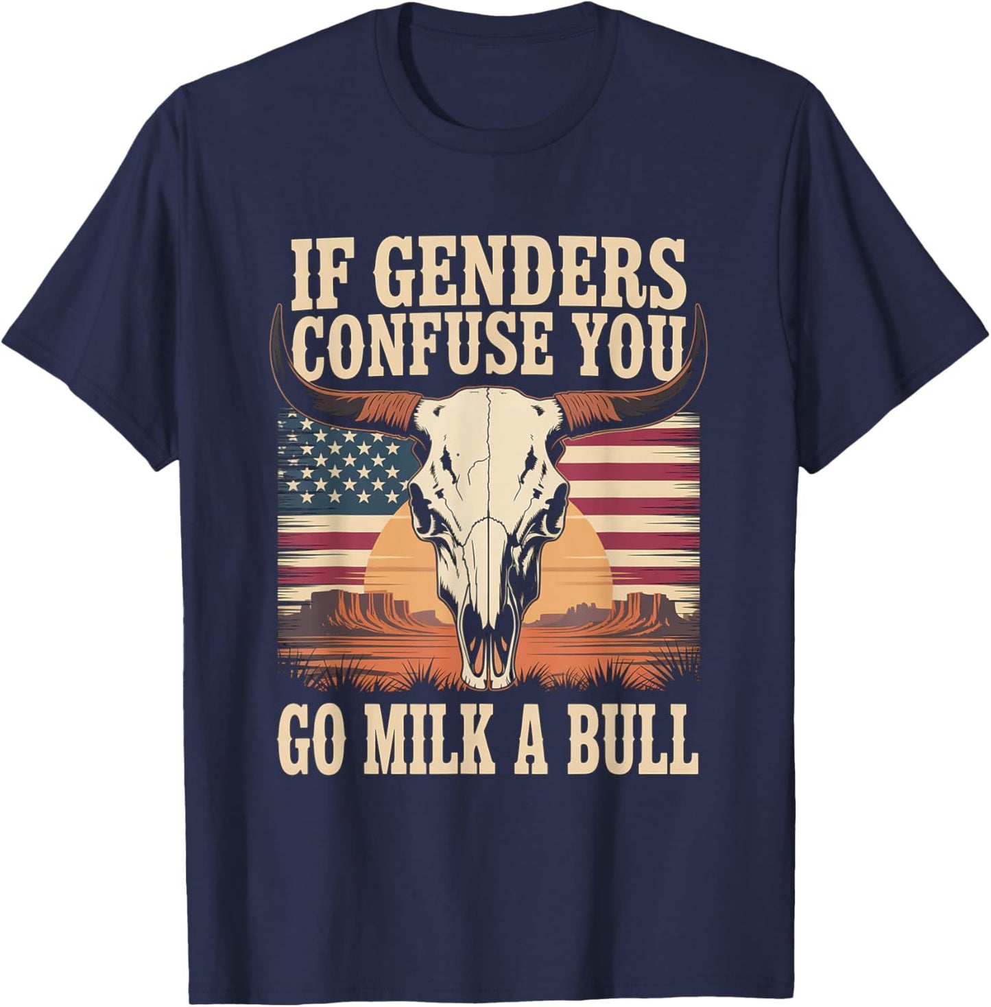 Funny Quote if Genders Confuse You Go Milk a Bull Vintage T-Shirt - T-Shirt | Navy