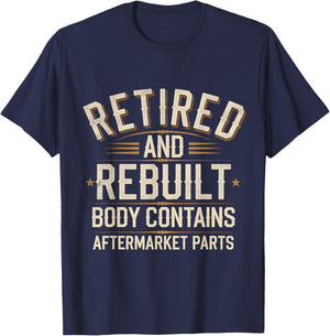 Retired And Rebuilt Body Contains Aftermarket Parts T-Shirt - T-Shirt | Navy