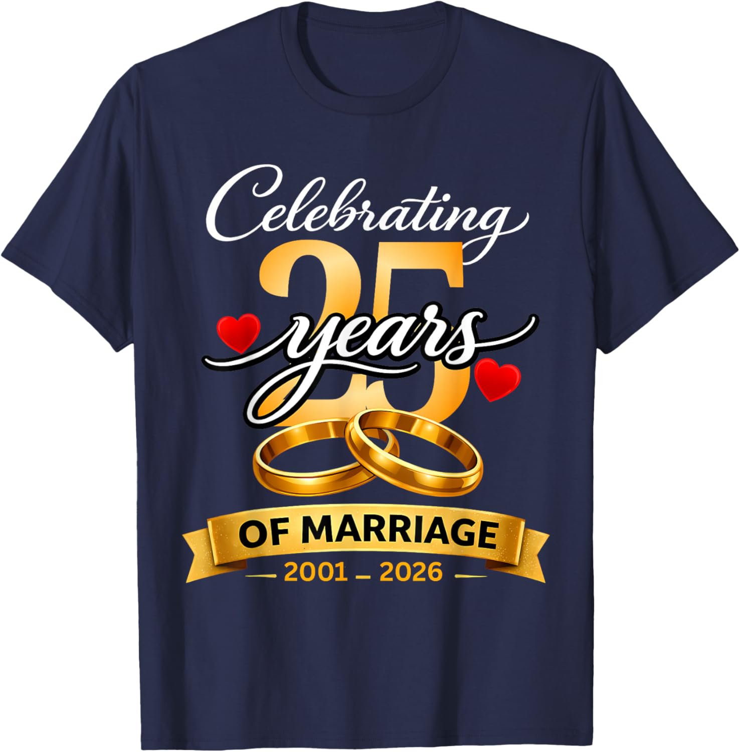 25 Years of Marriage 25th Anniversary 2001 2026 Shirt T-Shirt - T-Shirt | Navy