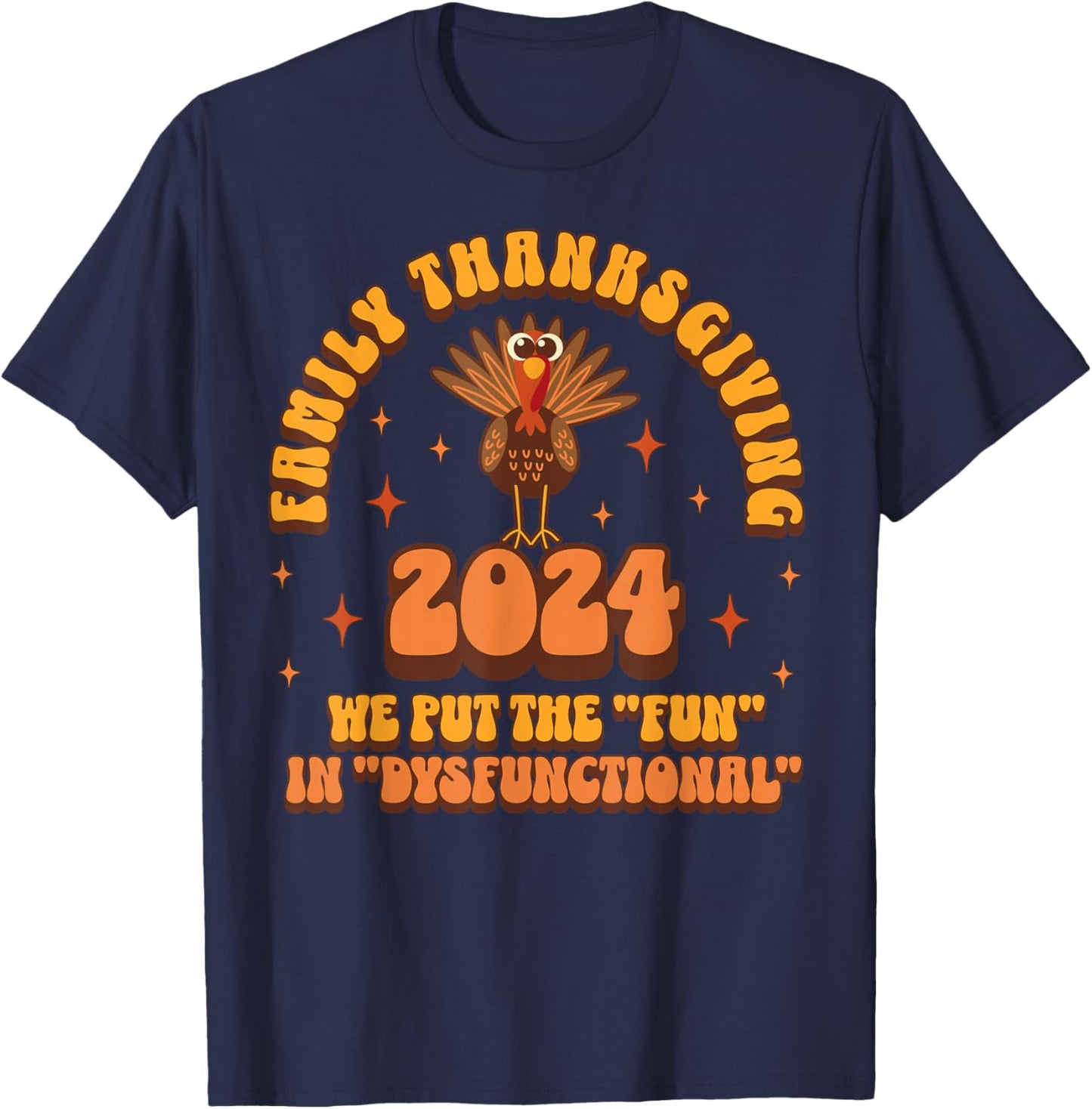 Dysfunctional Family Thanksgiving 2024 Matching Turkey Funny T-Shirt - T-Shirt | Navy