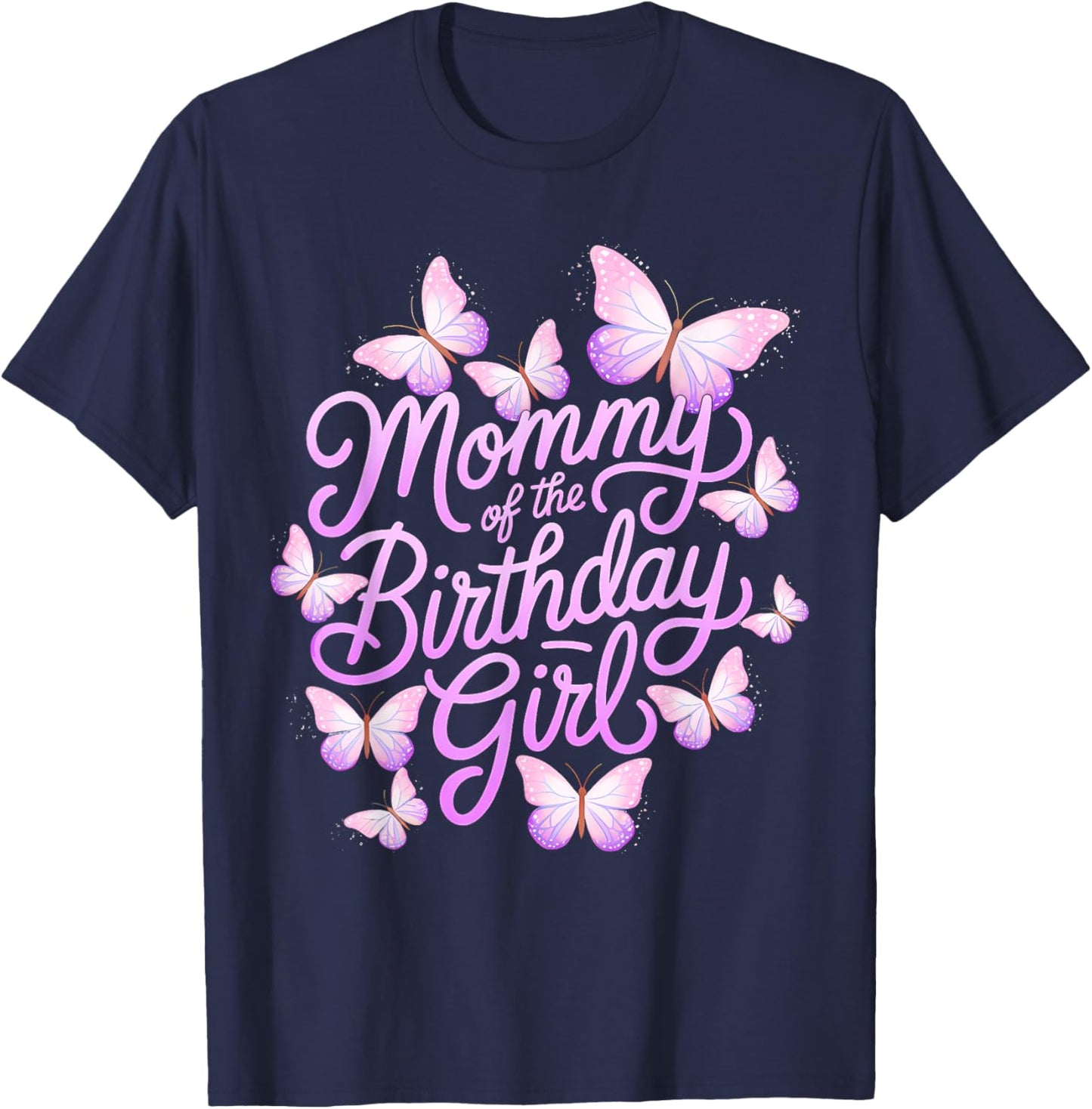 Mommy of The Birthday Girl Butterfly Mom Mama 1st T-Shirt - T-Shirt | Navy
