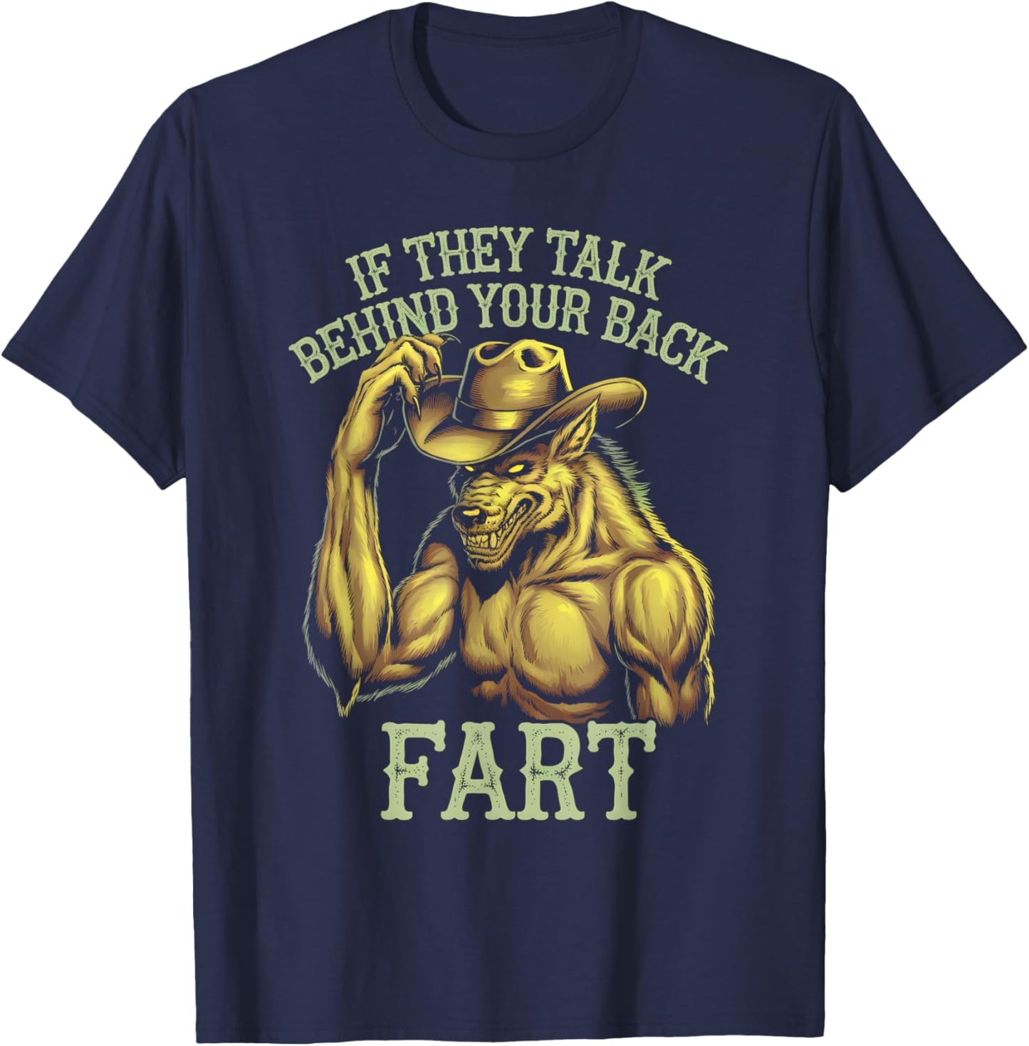 If They Talk Behind Your Back Fart Funny Meme Wolf T-Shirt - T-Shirt | Navy