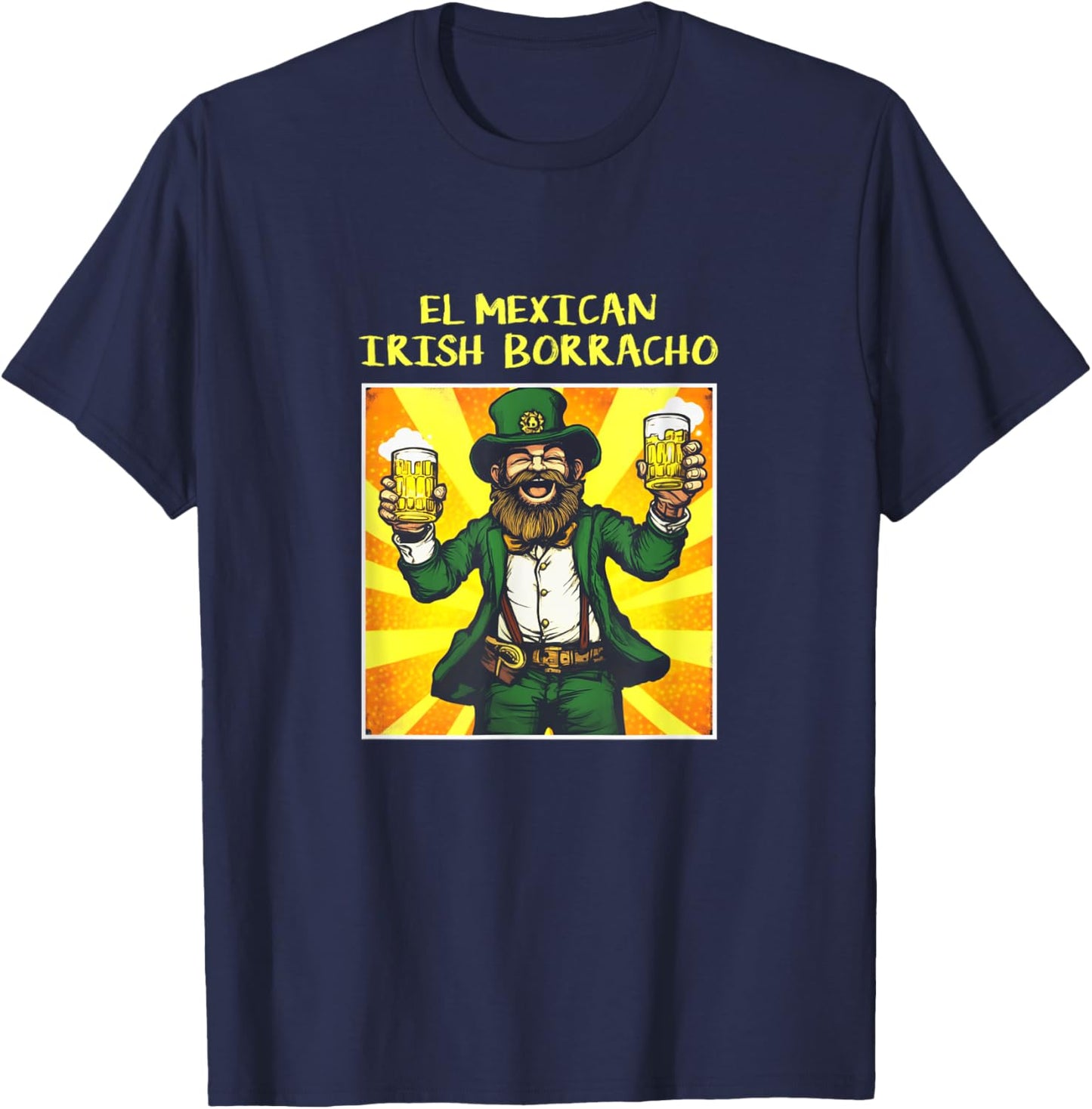 EL MEXICAN IRISH BORRACHO Funny T-Shirt - T-Shirt | Navy