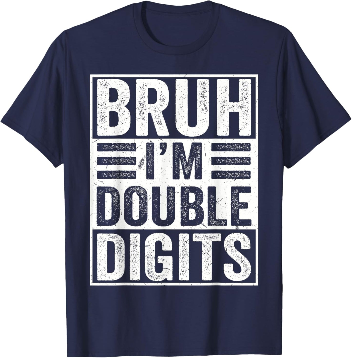 Funny Bruh I'm Double Digits 10th Birthday 10 Year Old Boy T-Shirt - T-Shirt | Navy