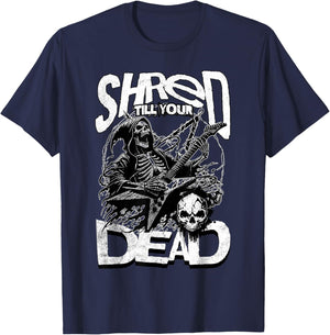 Shred Till Your Dead Heavy Metal Concert Guitar Band Funny T-Shirt - T-Shirt | Navy