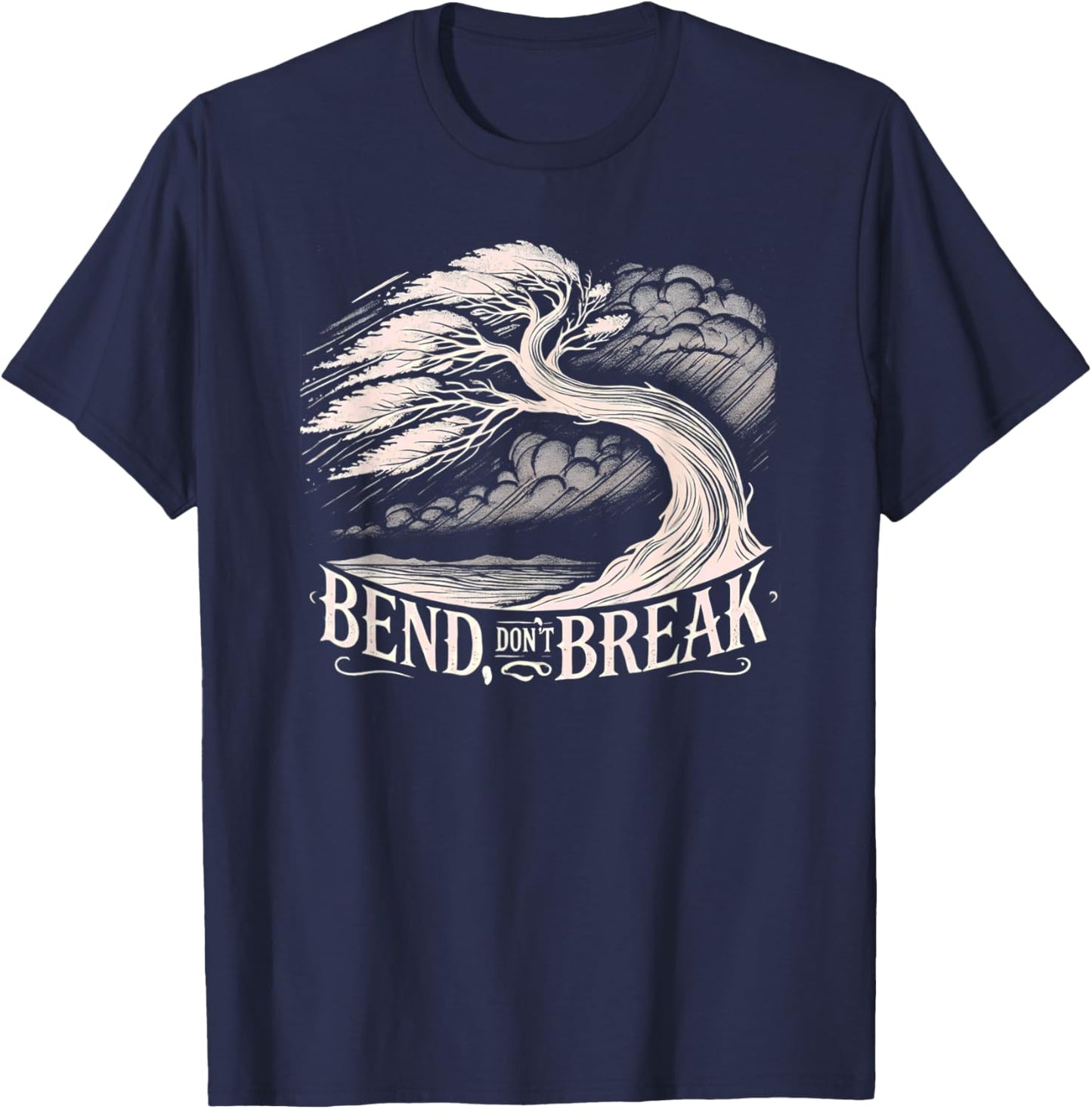 Bend Don't Break - Tree Graphic Resilience & Strength Quote T-Shirt - T-Shirt | Navy