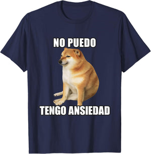 No Puedo, Tengo Ansiedad Dog Meme in Spanish Funny T-Shirt - T-Shirt | Navy