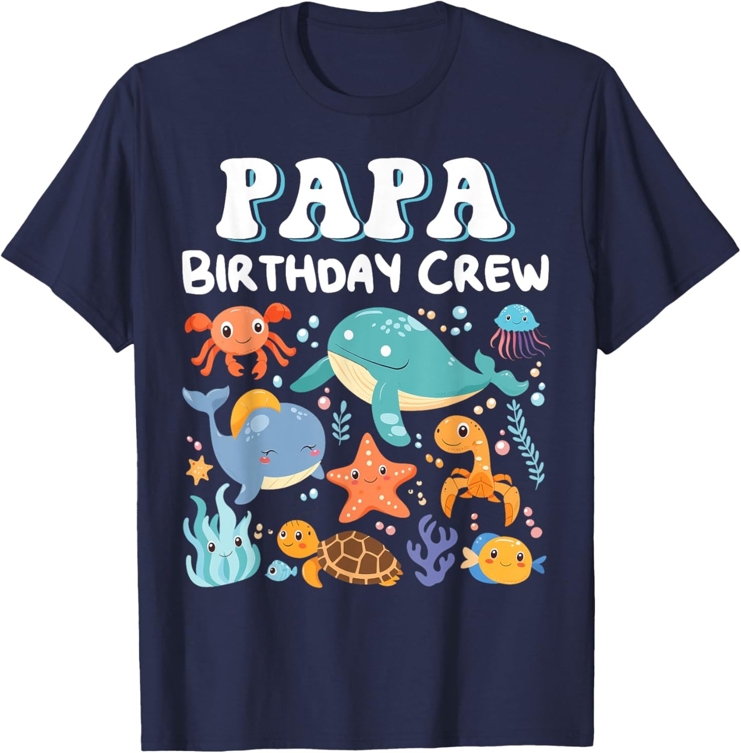 Papa Birthday Crew Ocean Sea Animals Bday Party T-Shirt - T-Shirt | Navy