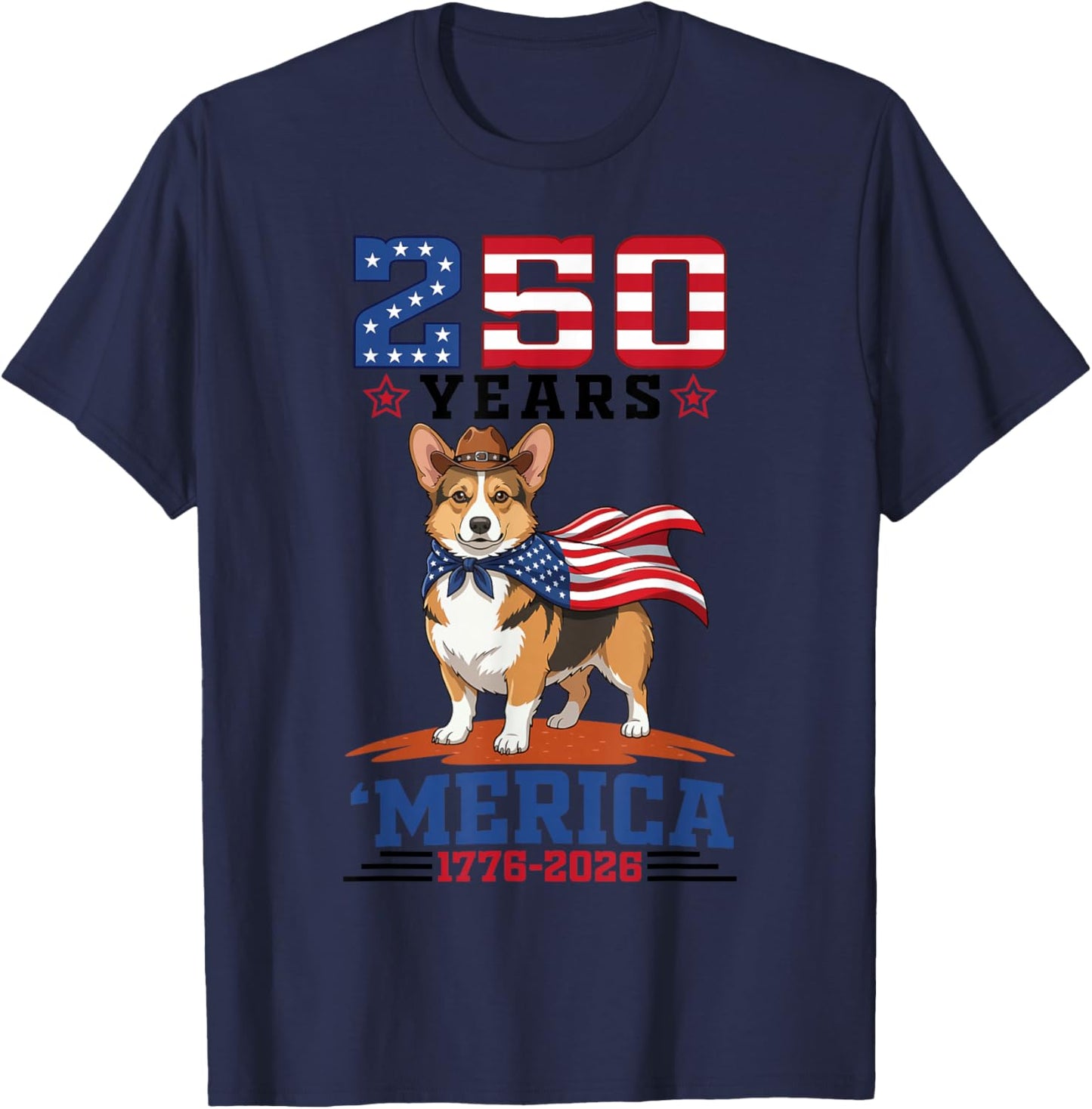 America Turns 250 Yrs 1776 to 2026 with Patriotic Corgi Dog T-Shirt - T-Shirt | Navy