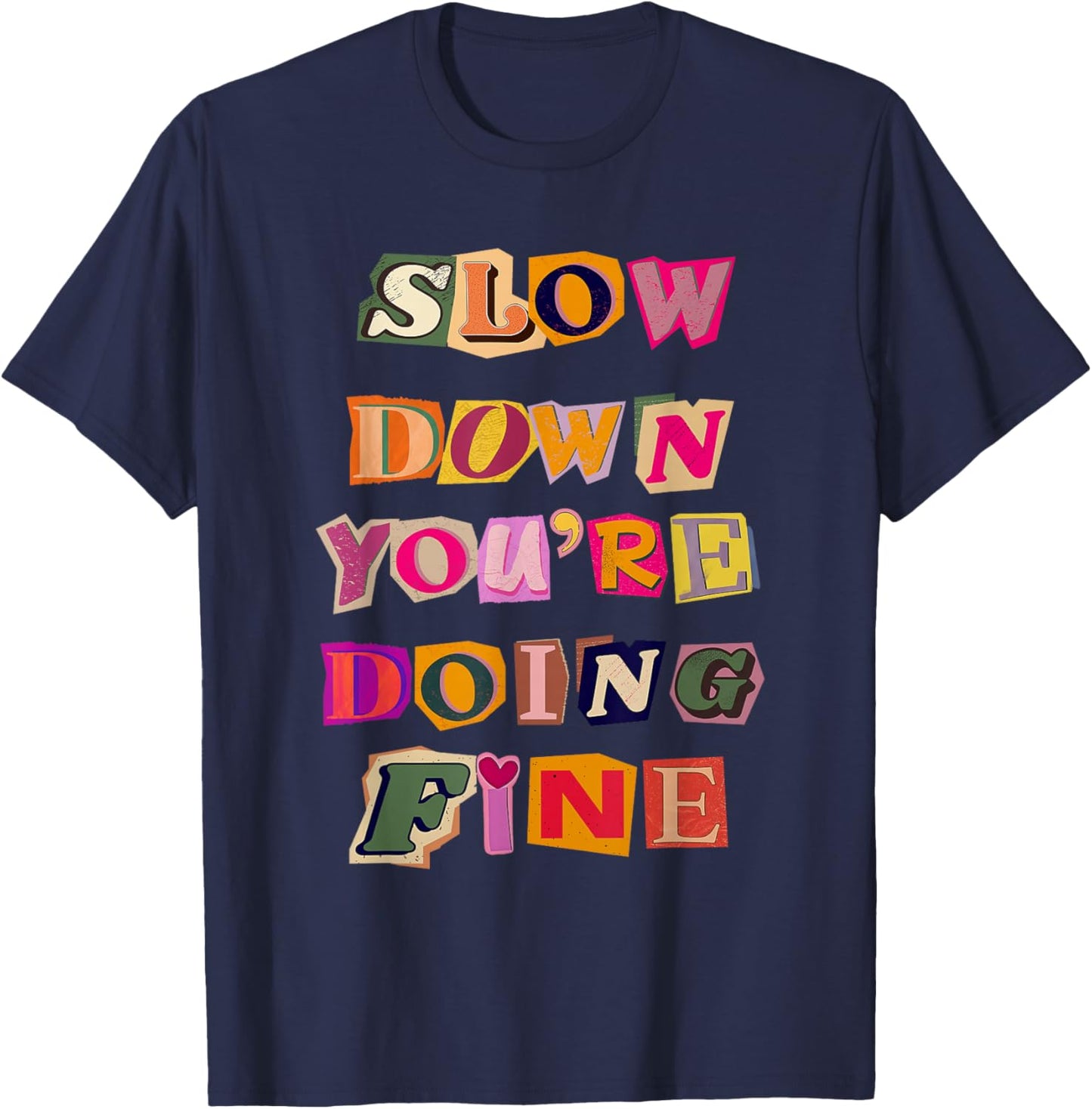 Slow Down You're Doing Fine Black T-Shirt - T-Shirt | Navy