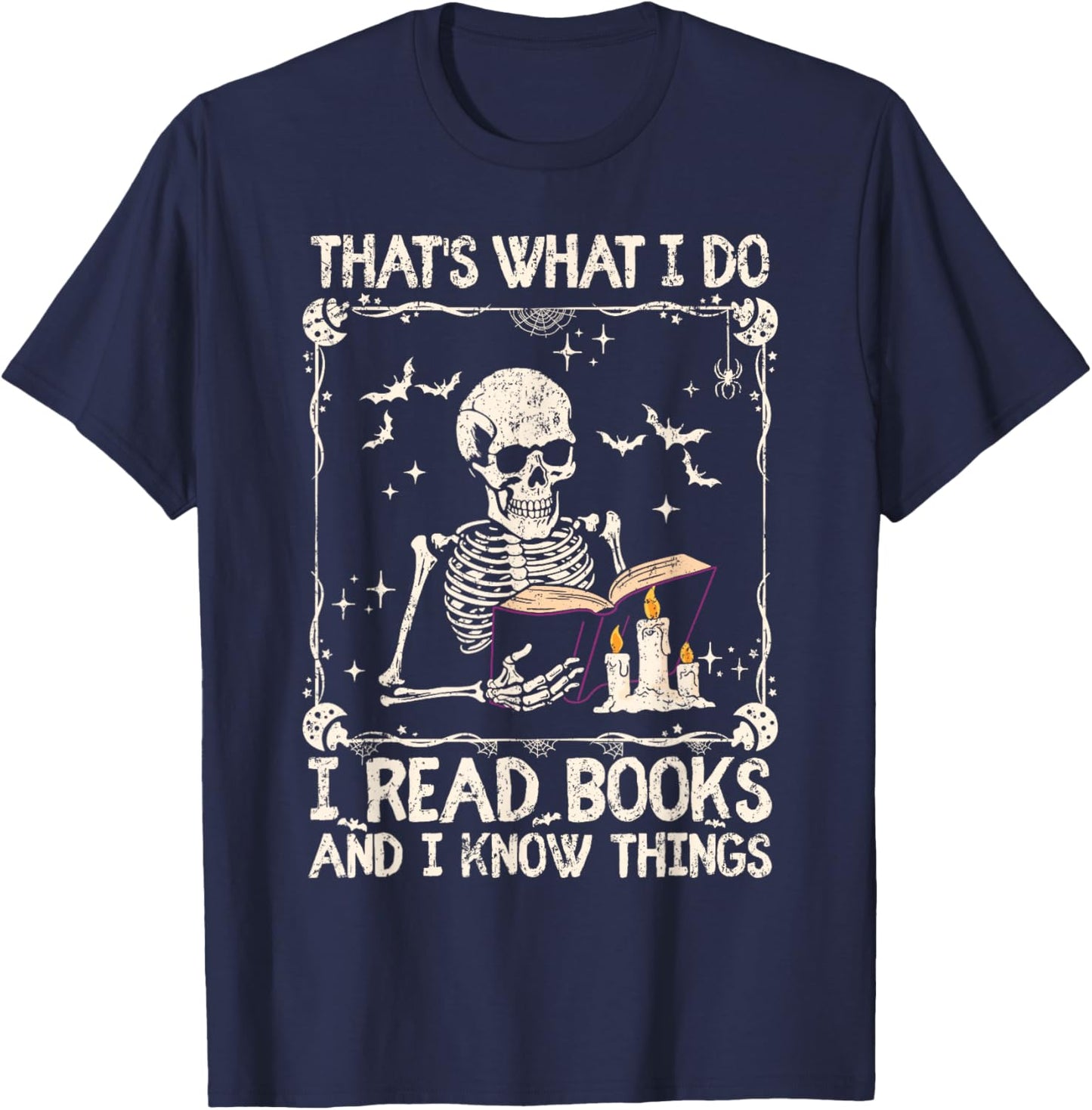 Funny Skeleton That's What I Do I Read Books And Know Things T-Shirt - T-Shirt | Navy