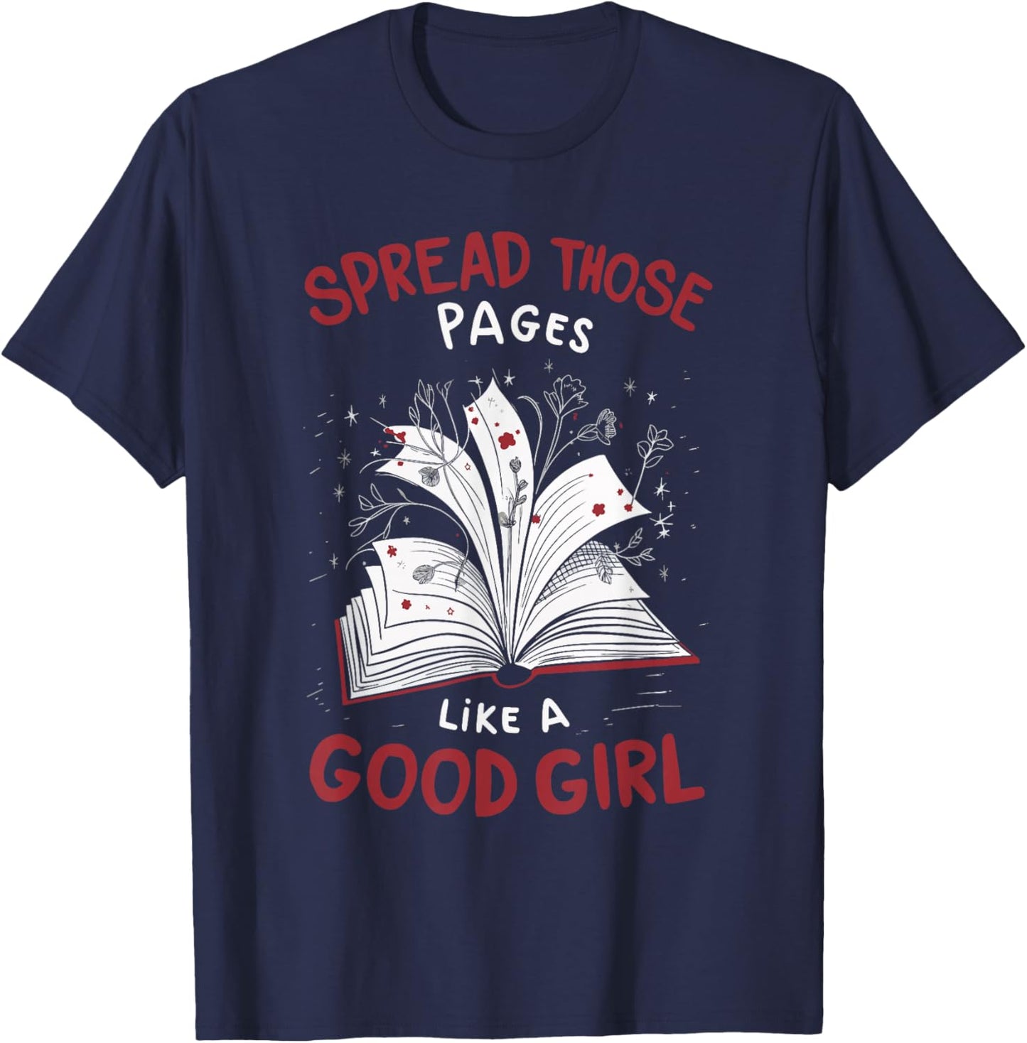 Spread Those Pages Like A Good Girl T-Shirt - T-Shirt | Navy