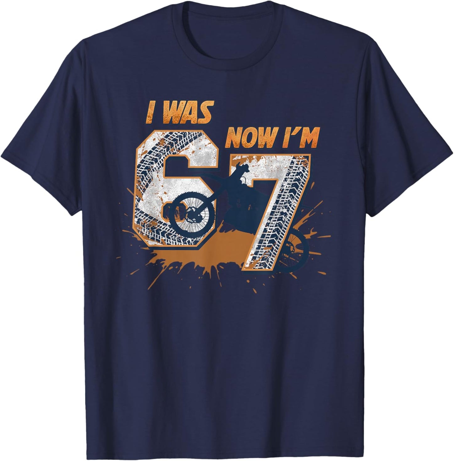 I was 6 Now I'm 7 Birthday Boys 67 Meme Dirt Bike Motocross T-Shirt - T-Shirt | Navy