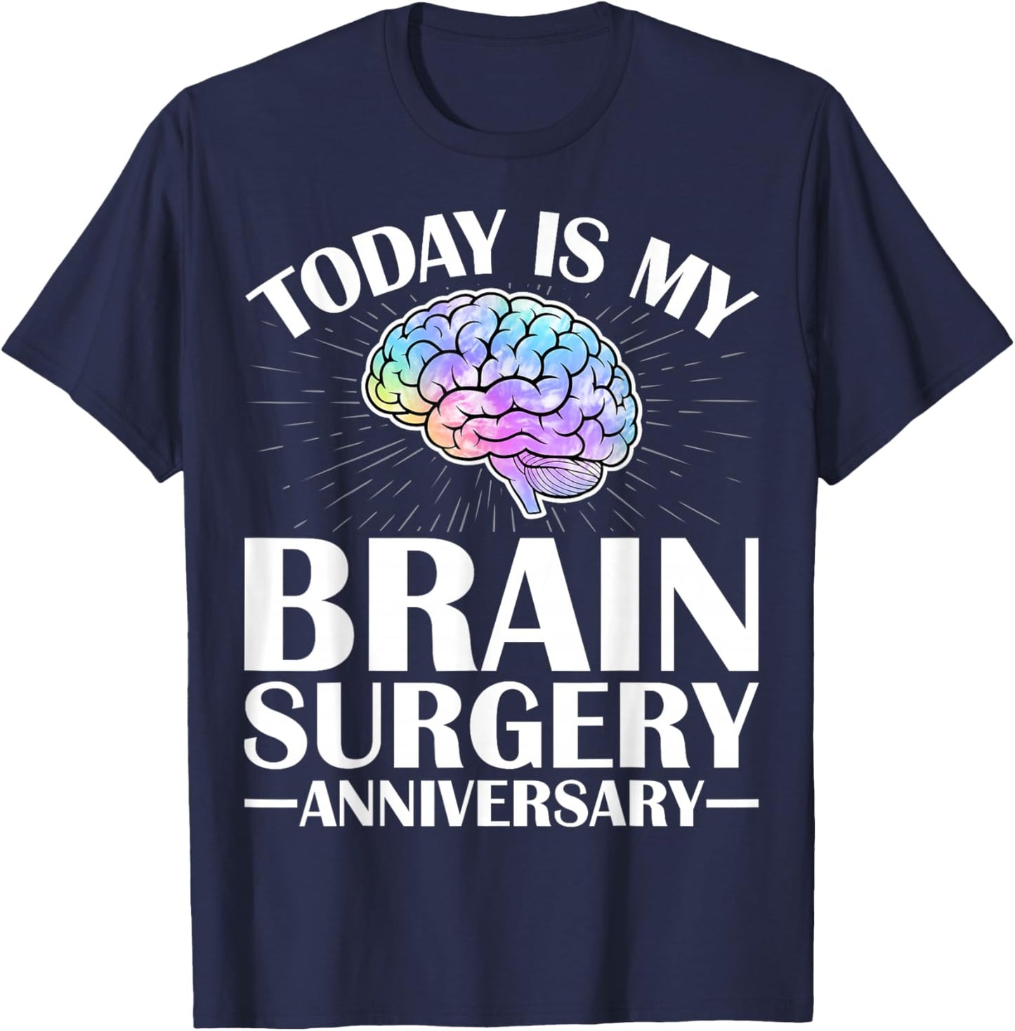 Today is My Brain Surgery Survivor Anniversary Gray Ribbon T-Shirt - T-Shirt | Navy