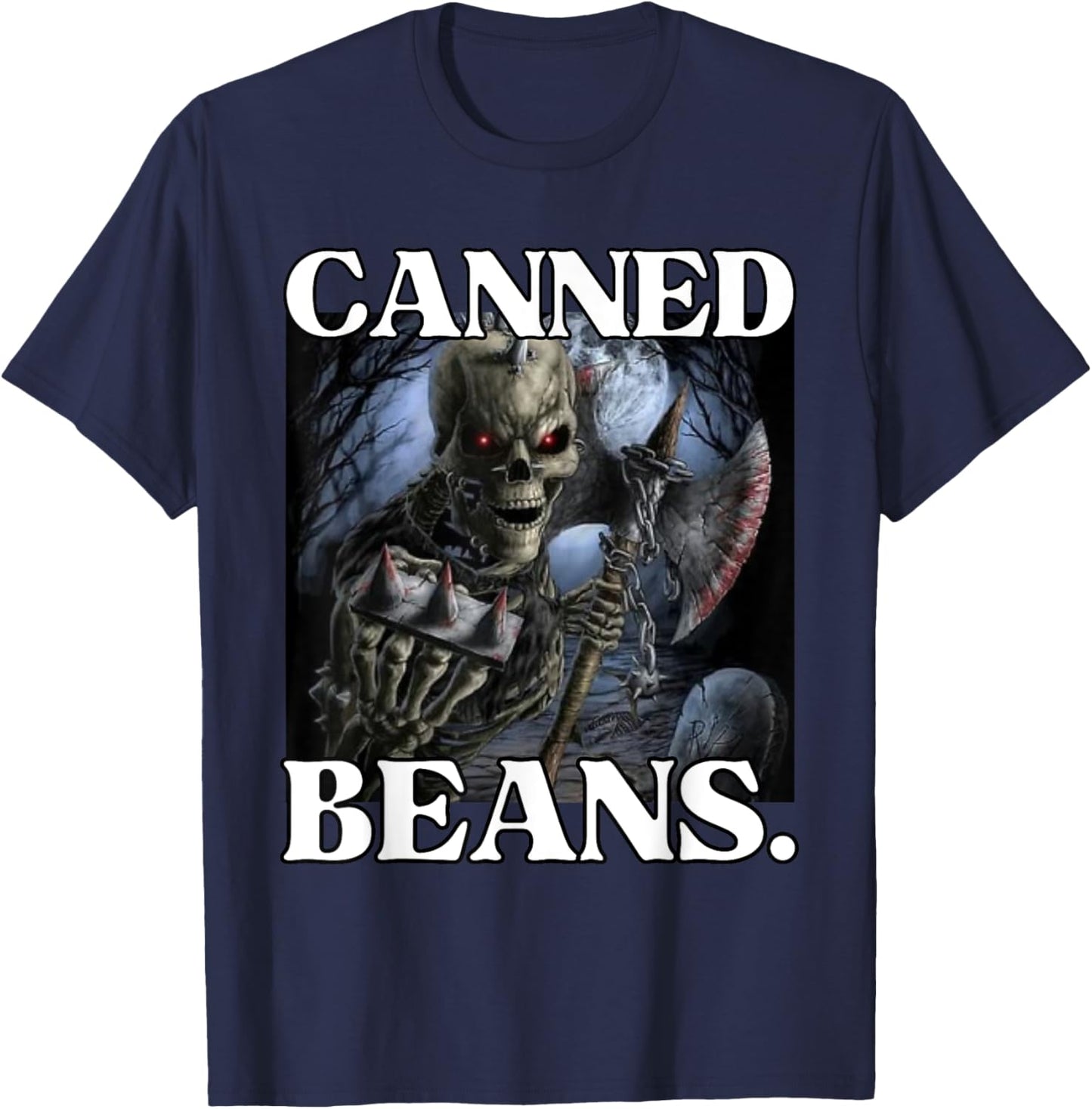 Canned Beans Enjoyer Funny Cringe Hard Skeleton Meme T-Shirt - T-Shirt | Navy