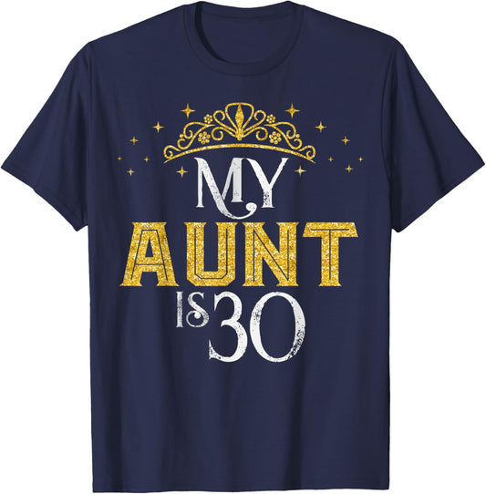 My Aunt is 30 Years Old Happy 30th Birthday Girl Women T-Shirt - T-Shirt | Navy