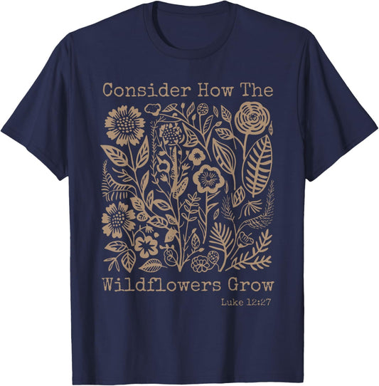 Consider How The Wildflowers Grow Bible Verse Cottagecore T-Shirt - T-Shirt | Navy