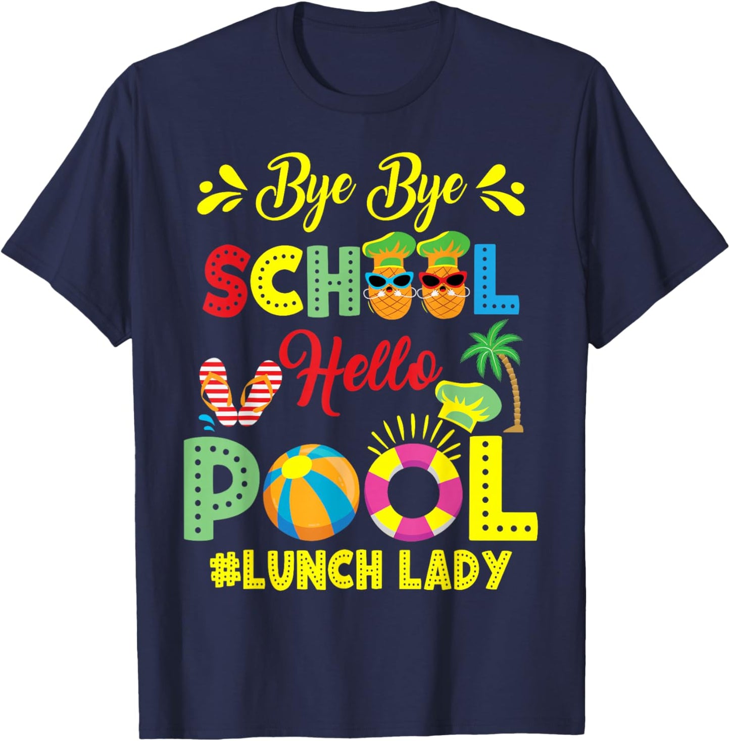 Bye Bye School Lunch Lady Summer Vacation T-Shirt - T-Shirt | Navy