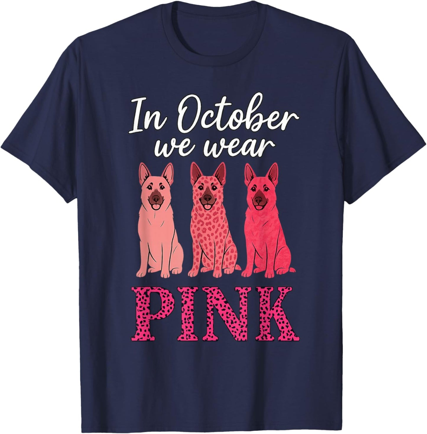 in October We Wear Pink German Shepherd Dog Lover T-Shirt - T-Shirt | Navy
