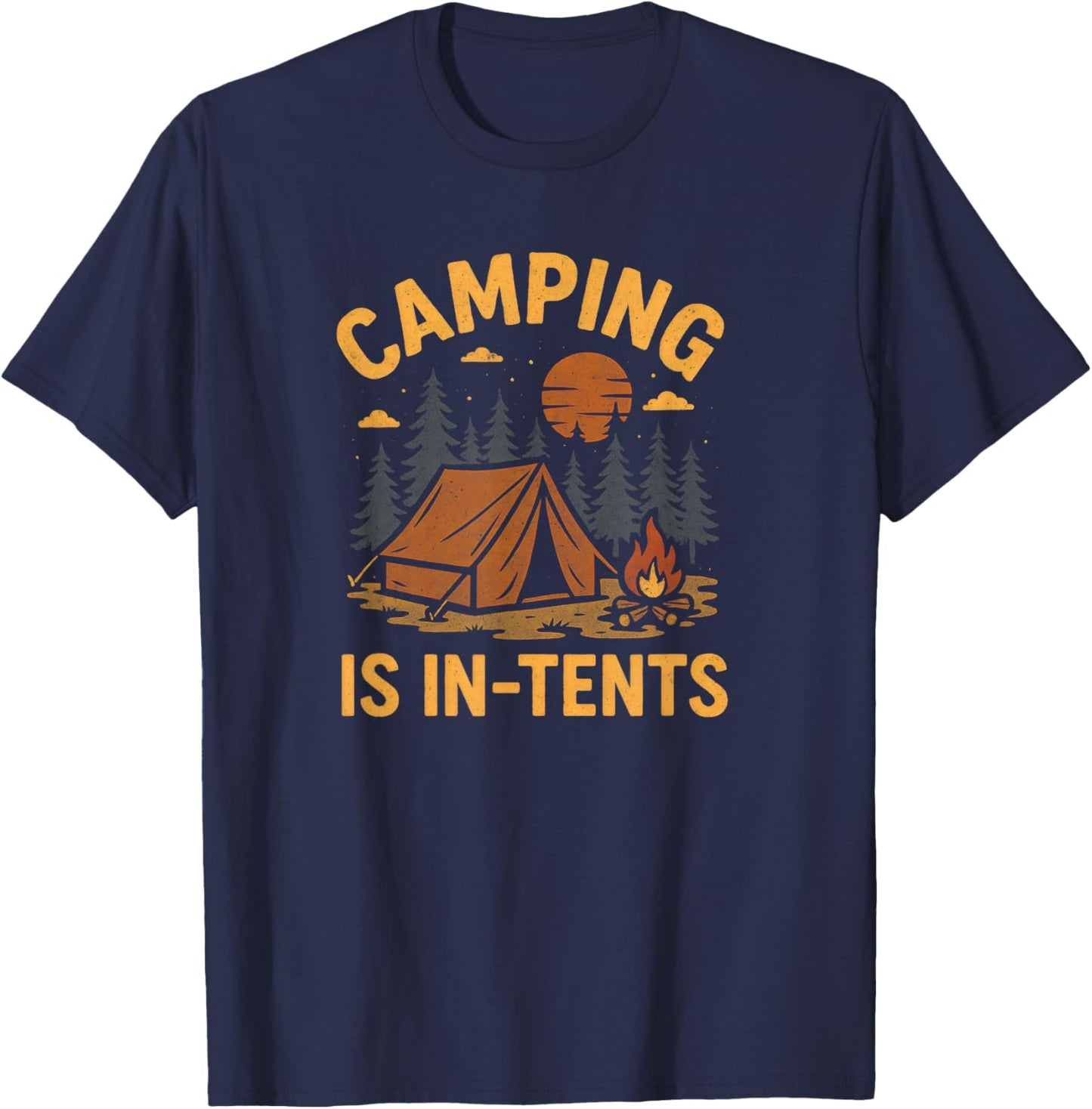 Camping is in-Tents Funny Outdoor Adventure T-Shirt - T-Shirt | Navy