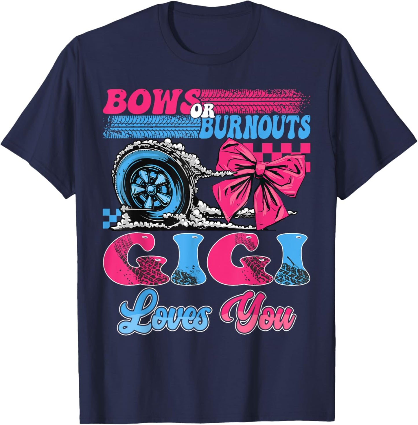 Burnouts or Bows Gigi Loves You Pink Blue Gender Reveal T-Shirt - T-Shirt | Navy
